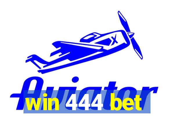 win 444 bet